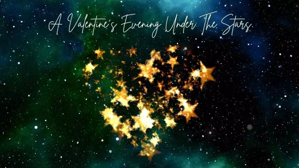 stars in the shape of a heart against the night sky. The words "A Valentine's Evening Under The Stars" at the top in script font.